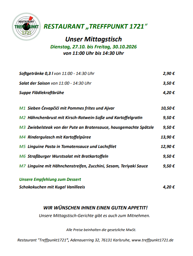 Mittagstisch vom 27.10. bis 30.10.2026 Restaurant Treffpunkt 1721 Mittagstisch vom 27.10. bis 30.10.2026 Restaurant Treffpunkt 1721