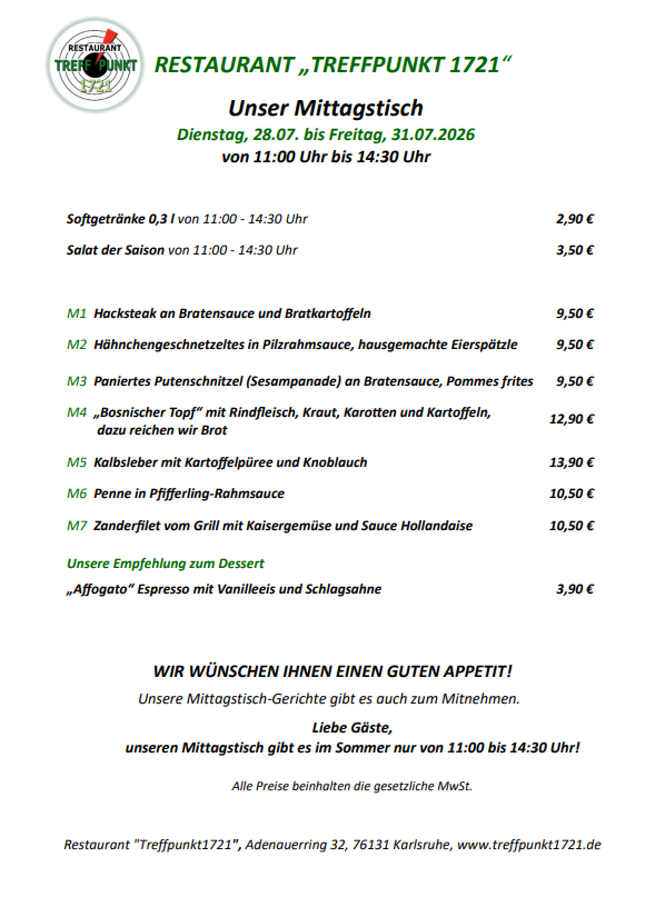 Mittagstisch vom 28.07. bis 31.07. Restaurant Treffpunkt 1721 Mittagstisch vom 28.07. bis 31.07. Restaurant Treffpunkt 1721