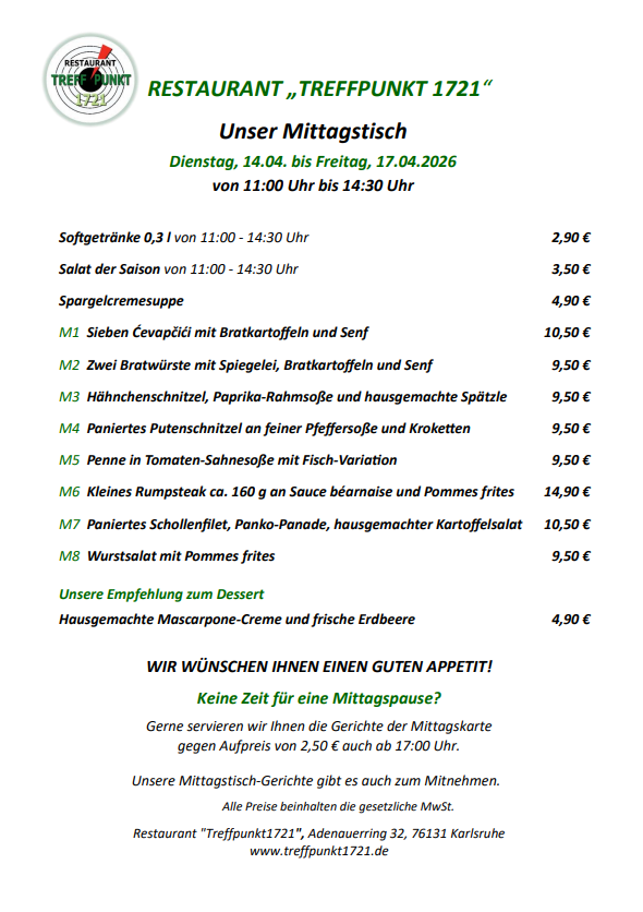 Mittagstisch 14.04.2026 bis 17.04.2026 Restaurant Treffpunkt 1721 Mittagstisch 14.04.2026 bis 17.04.2026 Restaurant Treffpunkt 1721